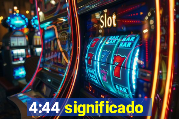 4:44 significado